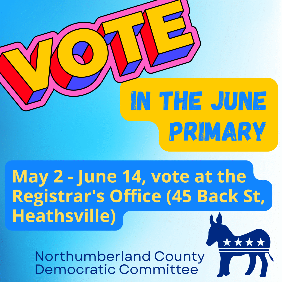VOTE in the june primary. May 2 - June 14, vote at the Registrar's Office (45 Back St, Heathsville)