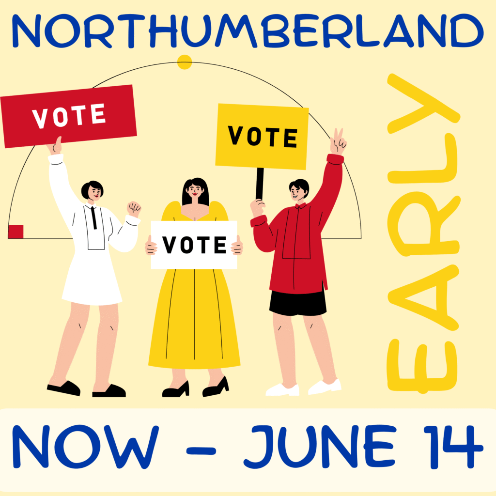 Northumberland, vote early! May 2 through June 14