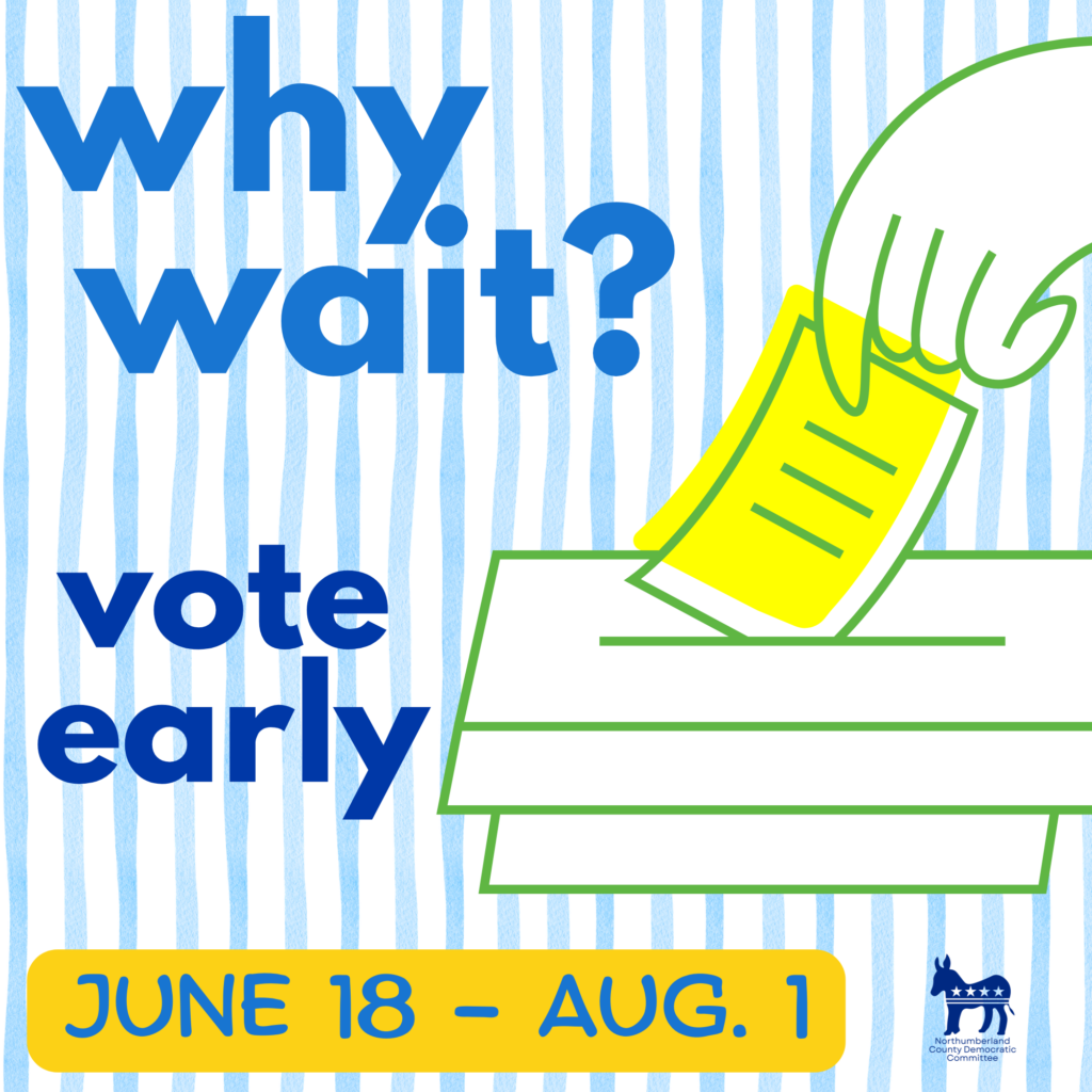 Hand putting a ballot in a ballot box. Why wait? Vote early. June 18 - August 4.